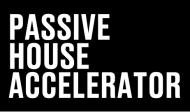 Passive House Accelerator Passive House Accelerator