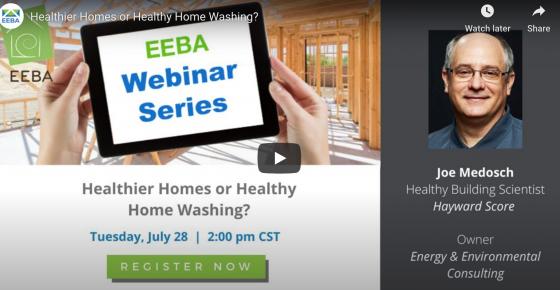 Webinar: Healthier Homes or Healthy Home Washing? (Content Available 24/7) Webinar: Healthier Homes or Healthy Home Washing?