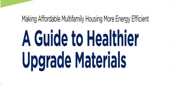 Making Affordable Multifamily Housing More Energy Efficient- a Guide to Healthier Upgrade Materials multifamily, affordable housing, energy efficiency