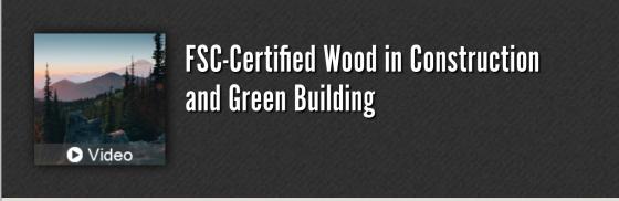 FREE COURSE: FSC-Certified Wood in Construction and Green Building FSC-Certified Wood