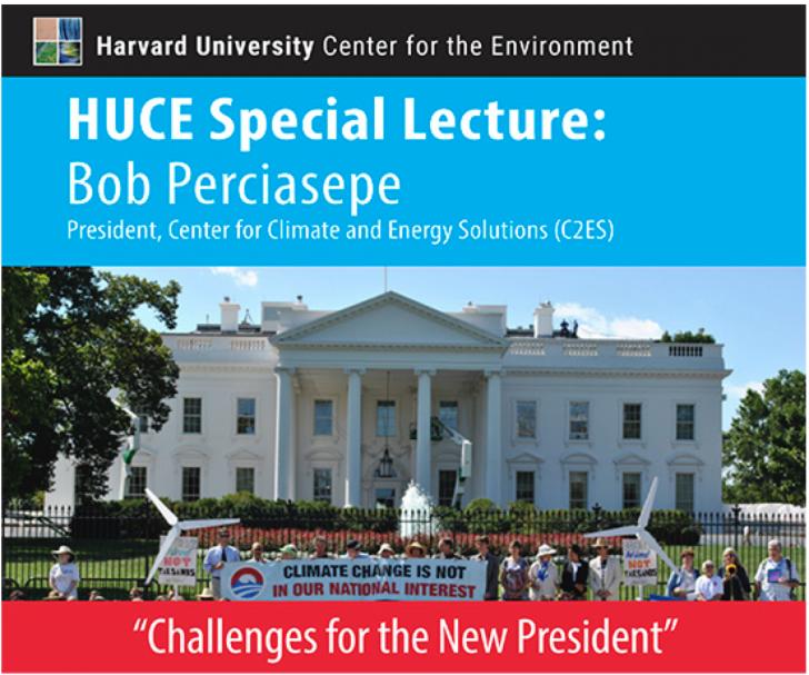"Challenges for the New President" - Harvard University Center for the Environment - Tuesday, November 15- 5pm