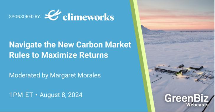 Free GreenBiz Webinar: Navigate the New Carbon Market Rules to Maximize Returns